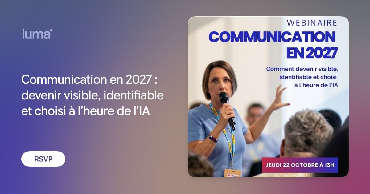Communication en 2027 : devenir visible, identifiable et choisi à l'heure de l'IA