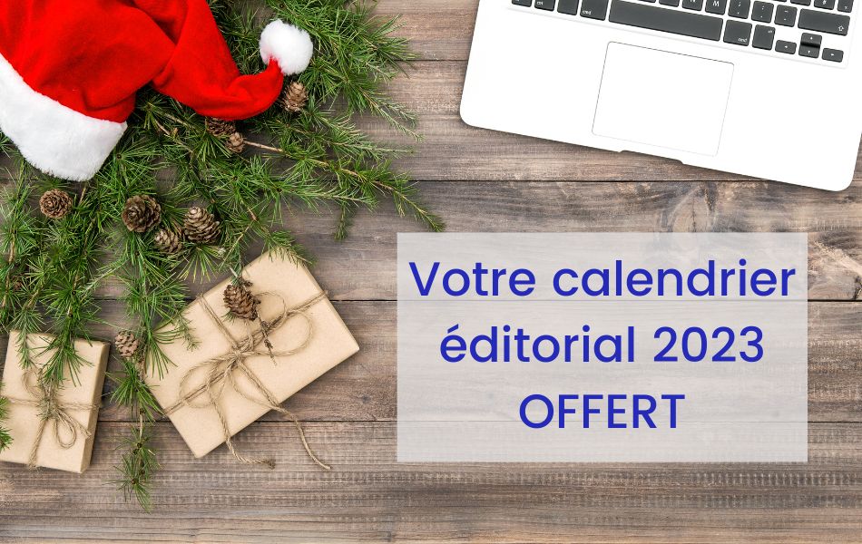 Votre Calendrier éditorial 2023 offert